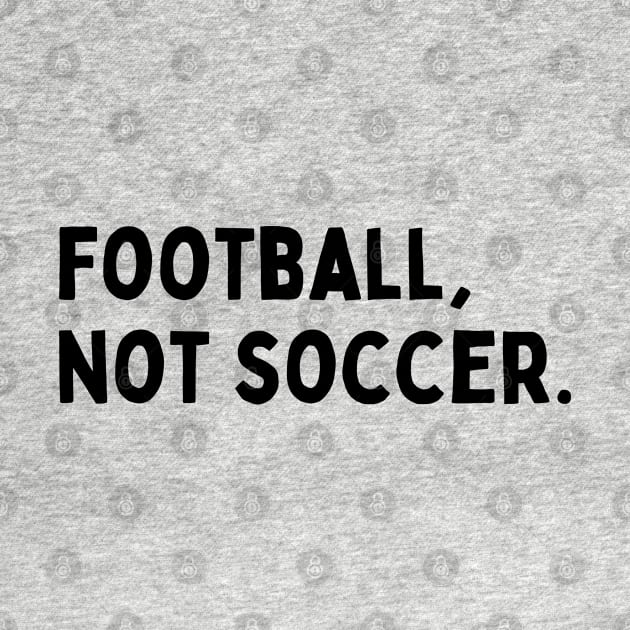 Hilarious Funny British Slang Football, Not Soccer Support British Football Team by Mochabonk